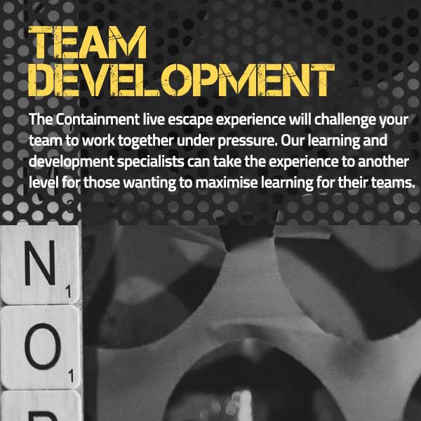 Containment Team Development Live Escape Game Guildford, London - We will challenge your team to work together under pressure.